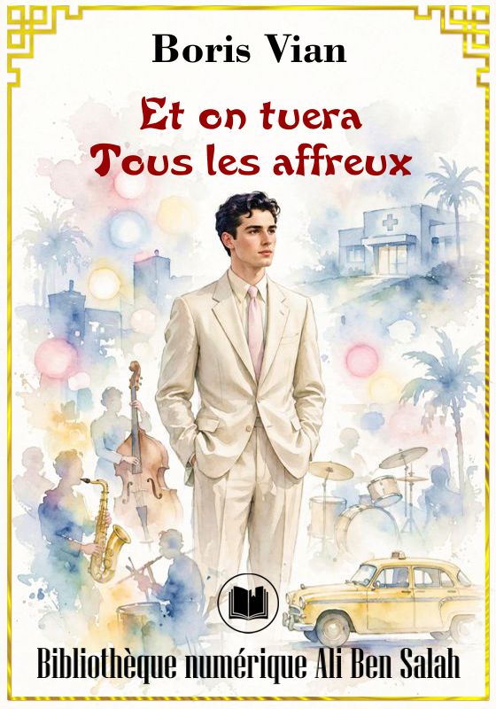 Et on tuera tous les affreux, Boris Vian