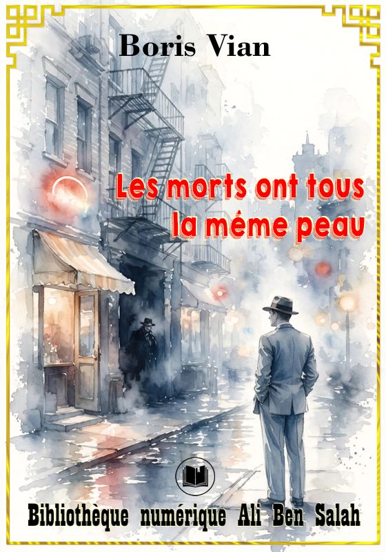 Les morts ont tous la même peau, Boris Vian
