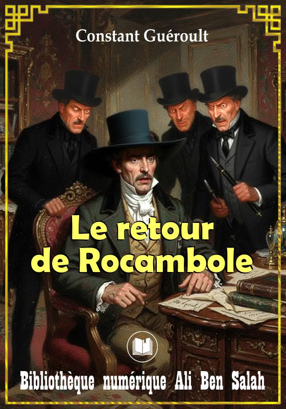 Le Retour de Rocambole, Constant Guéroult