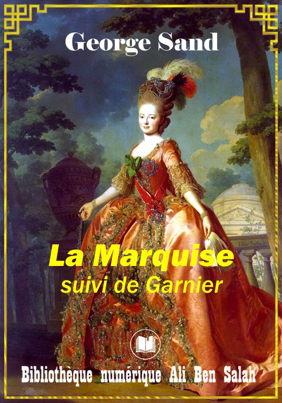 La Marquise, suivi de Garnier, George Sand