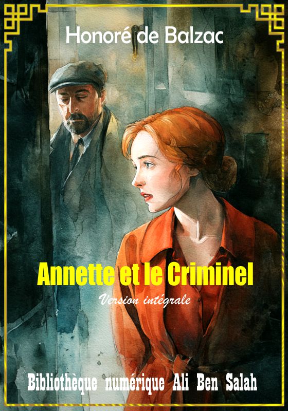 Annette et le Criminel, Version intégrale, Honoré de Balzac