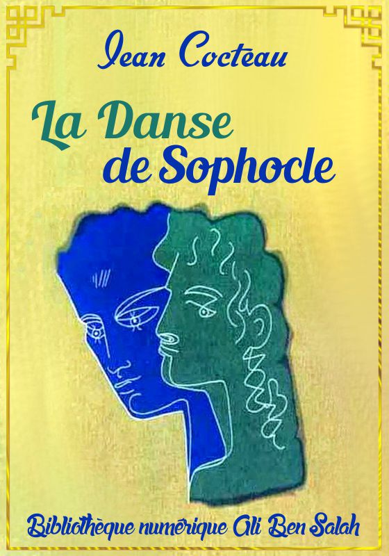 La Danse de Sophocle, Jean Cocteau