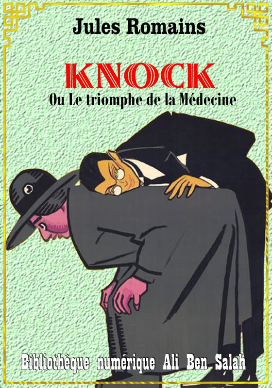 Knock, Ou Le triomphe de la Médecine, Jules Romains