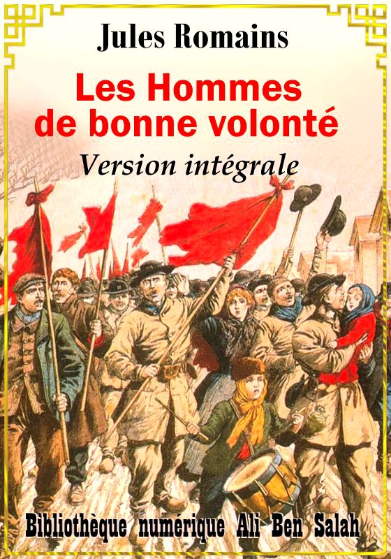 Les Hommes de bonne volonté, Version intégrale (27 Tomes), Jules Romains