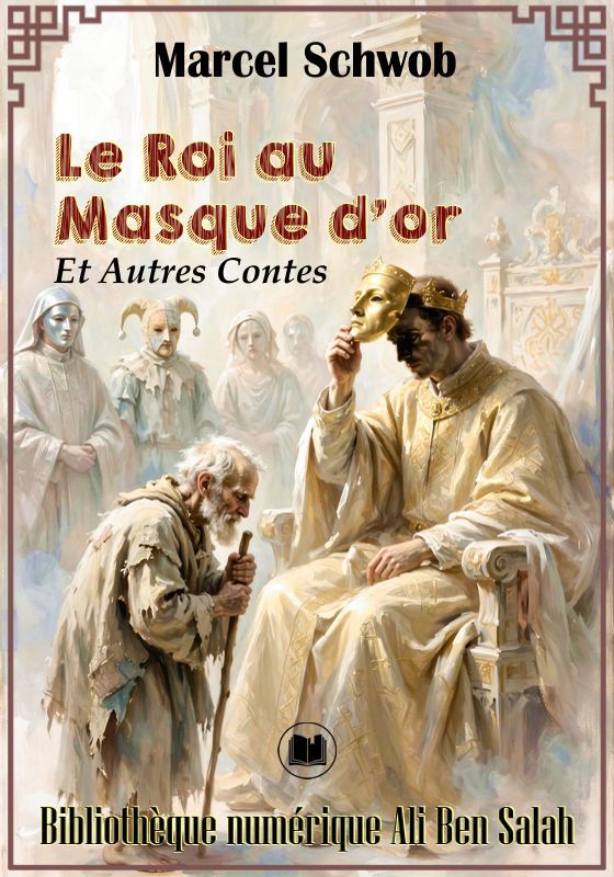 Le Roi au Masque d'or, et autres Contes, Marcel Schwob