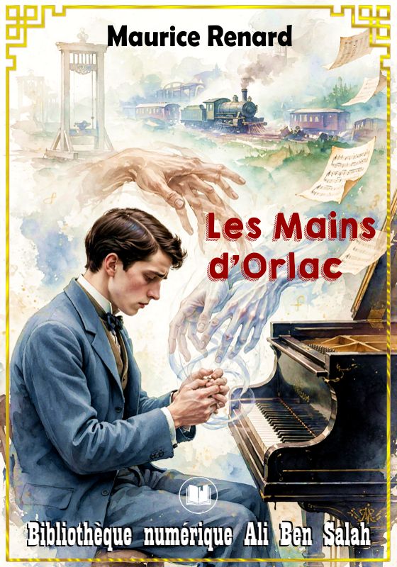 Les Mains d'Orlac, Maurice Renard