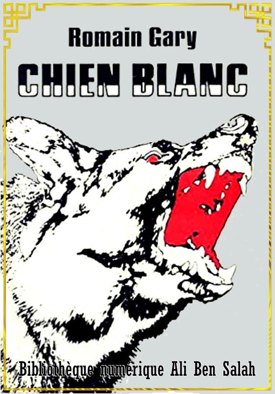 Chien Blanc, Romain Gary