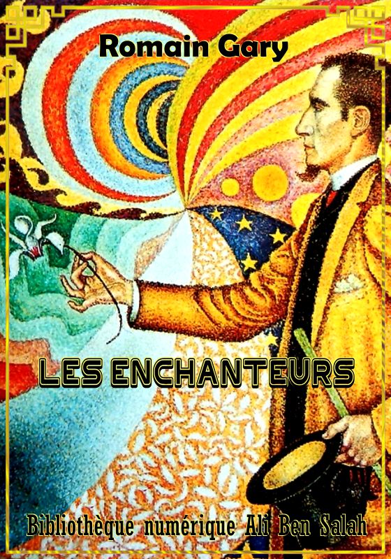 Les enchanteurs, Romain Gary