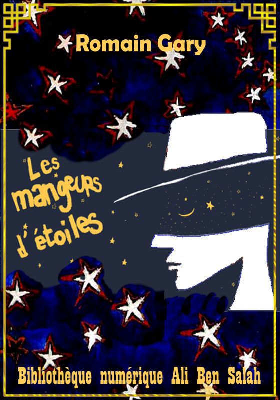Les mangeurs d'étoiles, Romain Gary