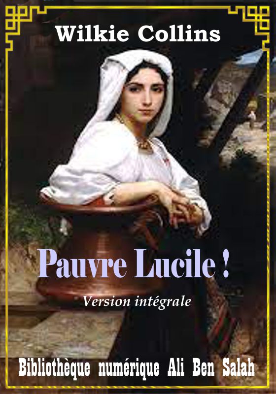 Pauvre Lucile, Version intégrale, Wilkie Collins