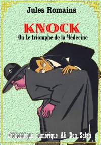 Knock, Ou Le triomphe de la Mé...