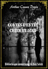 Contes d'entre chien et loup, ...