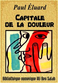 Capitale de la douleur, Paul É...