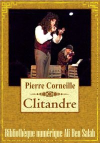 Clitandre, Pierre Corneille
