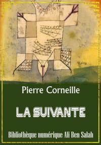 La Suivante, Pierre Corneille