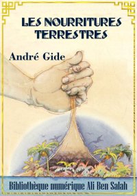 Les Nourritures terrestres, An...