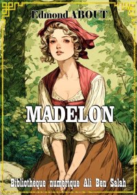 Madelon, Edmond About