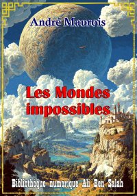 Les Mondes Impossibles, André ...