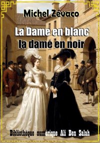 La Dame en blanc, la Dame en n...