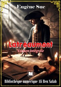 Latréaumont, Version intégrale...