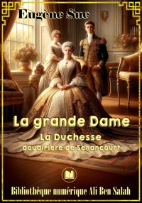La Grande Dame, La Duchesse do...