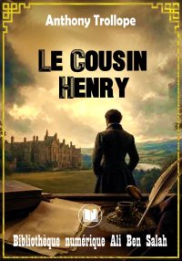 Le cousin Henry, Anthony Troll...
