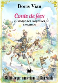 Conte de fées à l'usage des mo...